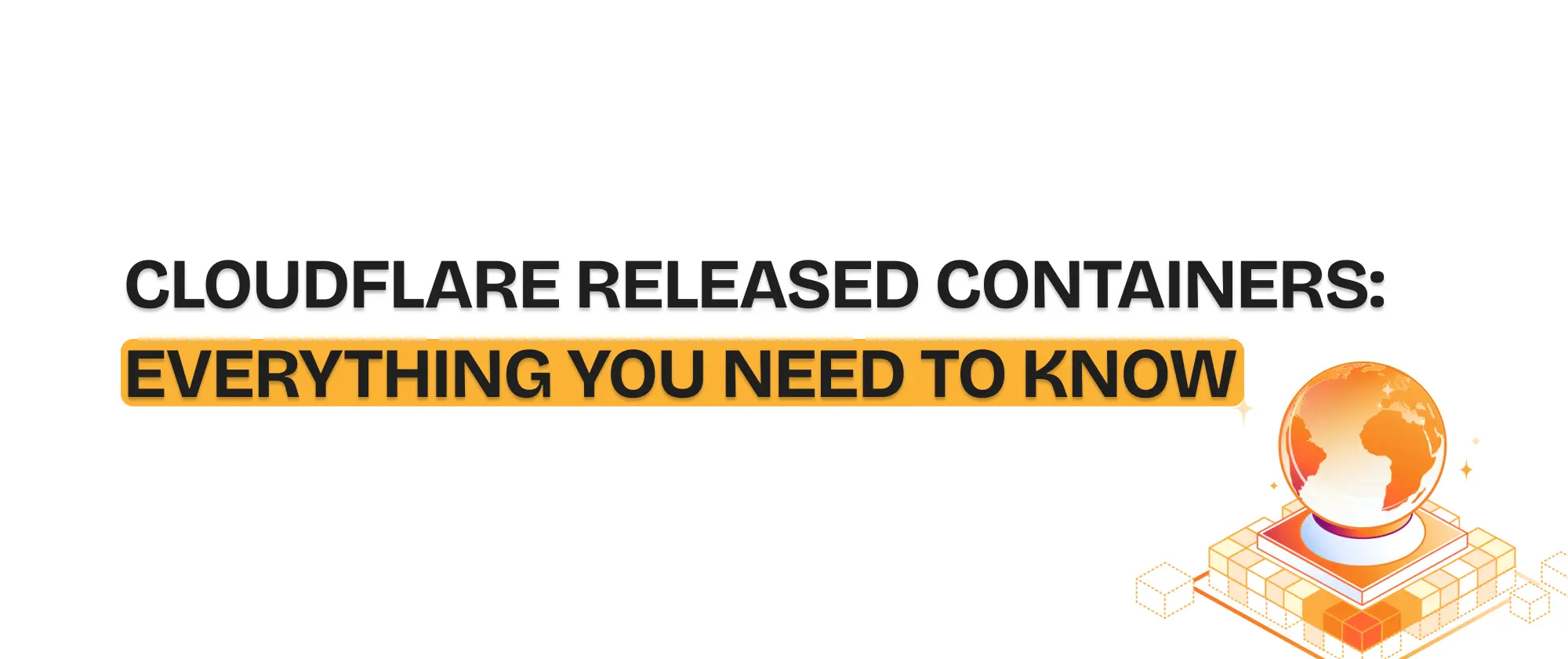 Cloudflare hat gerade Containers veröffentlicht: Hier ist alles, was du wissen musst